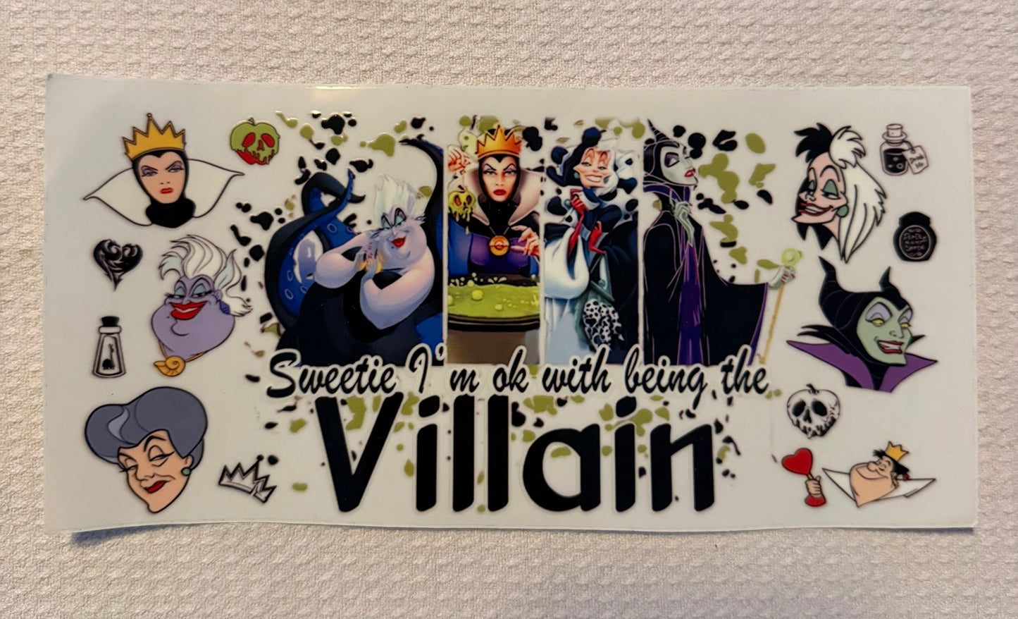 Sweetie I’m Ok With Being The Villian