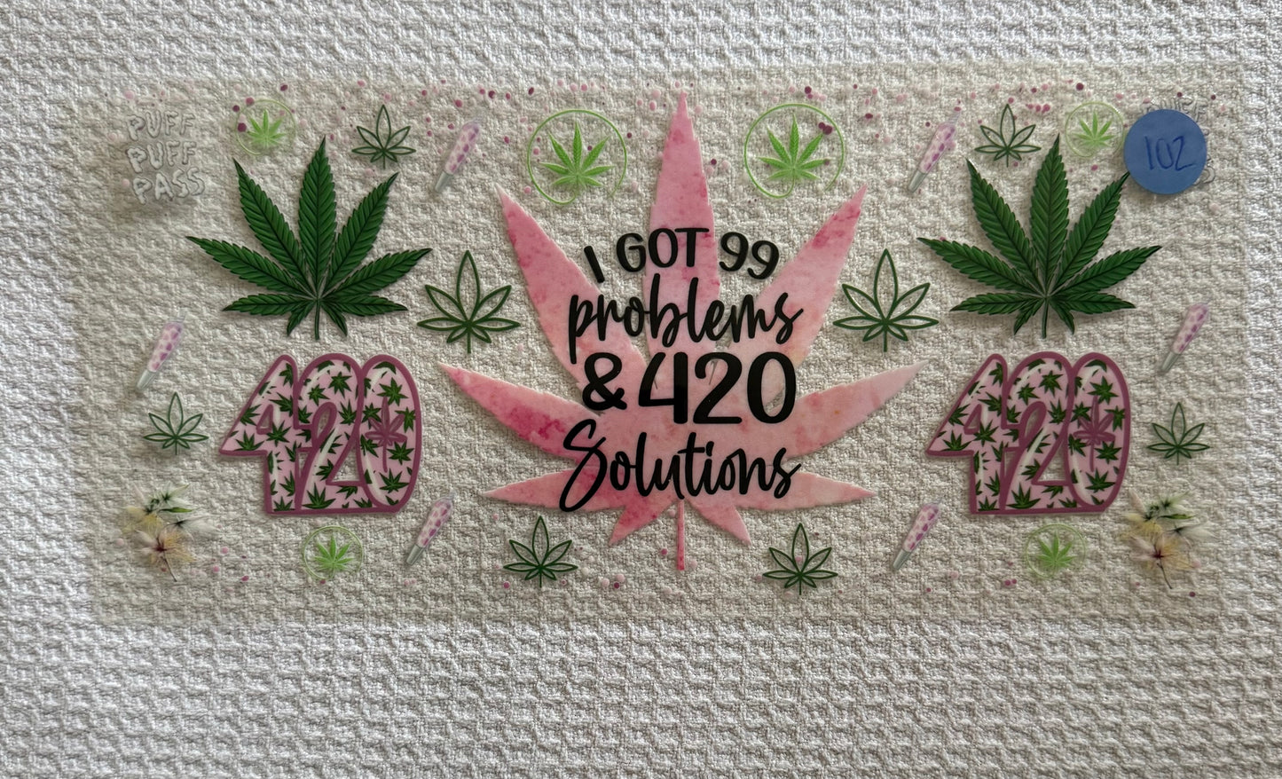 Got 99 Problems & 420 Solutions